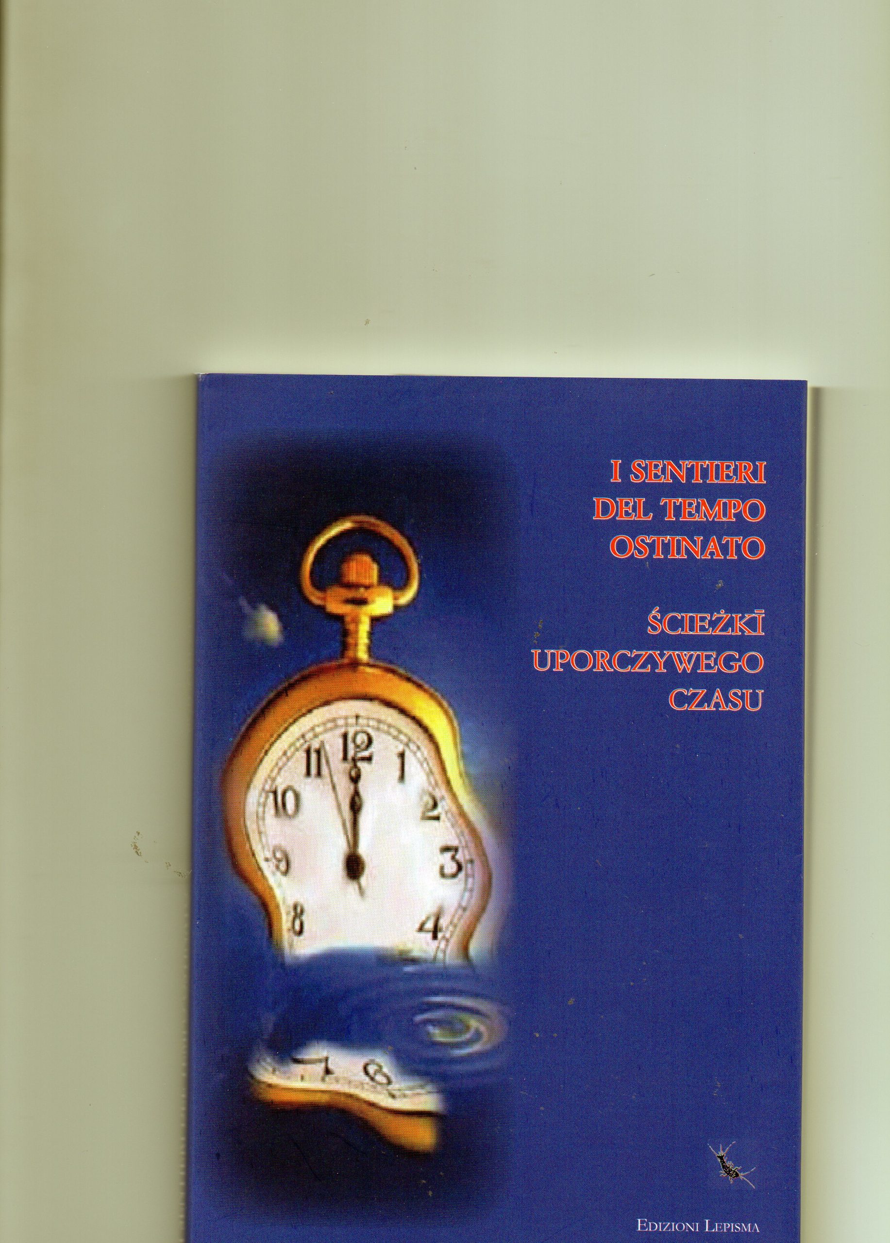 I sentieri del tempo ostinato (2011)