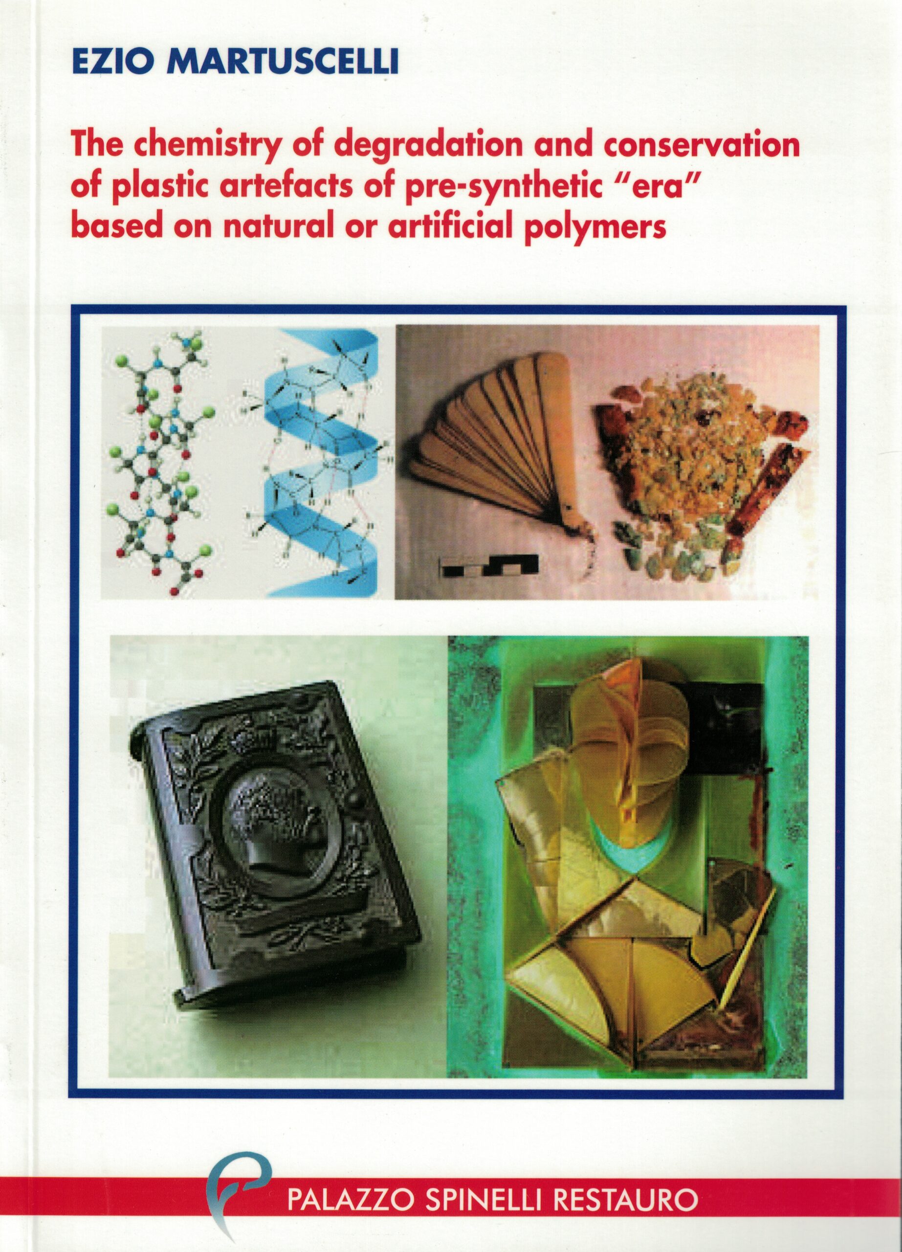 The chemistry of degradation and conservation of plastic artefacts of pre-synthetic “era” based on natural or artificial polymers