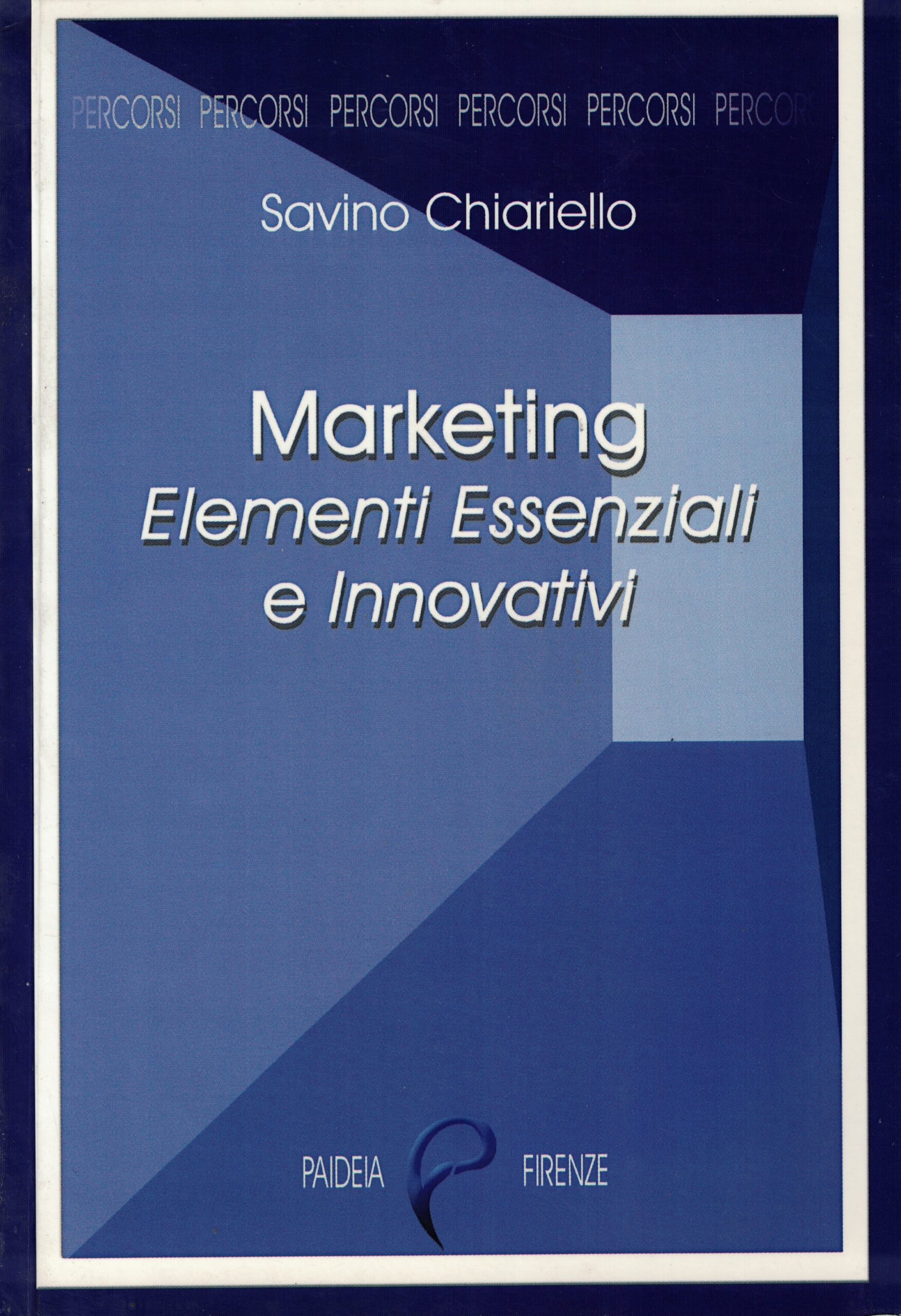 Marketing. Elementi essenziali e innovativi.